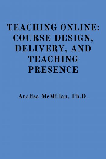 Cover image for Teaching Online: Course Design, Delivery, and Teaching Presence