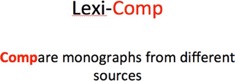 A picture highlights the pneumonic device for Lexi-Comp. The "Comp" in "LexiComp" stands for "Compare monographs from different sources."