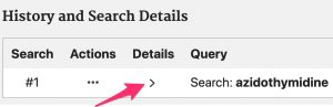 A screenshot of the "History and Search Details" table with an arrow pointing to the ">" in the "Details" column.